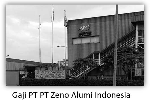 Gaji PT PT Zeno Alumi Indonesia