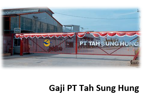Gaji PT Tah Sung Hung