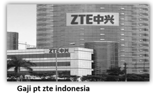 Gaji pt zte indonesia