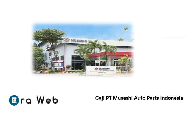 Gaji PT Musashi Auto Parts Indonesia yang Bikin Penasaran! Cikarang