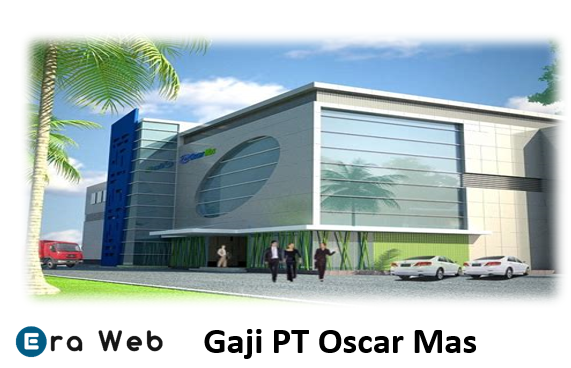 Gaji PT Oscar Mas