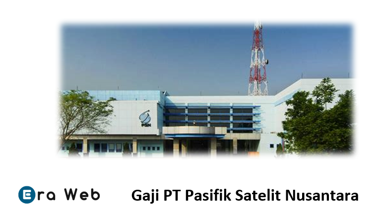 Gaji PT Pasifik Satelit Nusantara