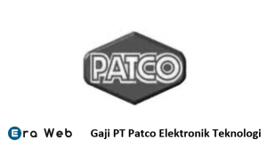 Gaji PT Patco Elektronik Teknologi