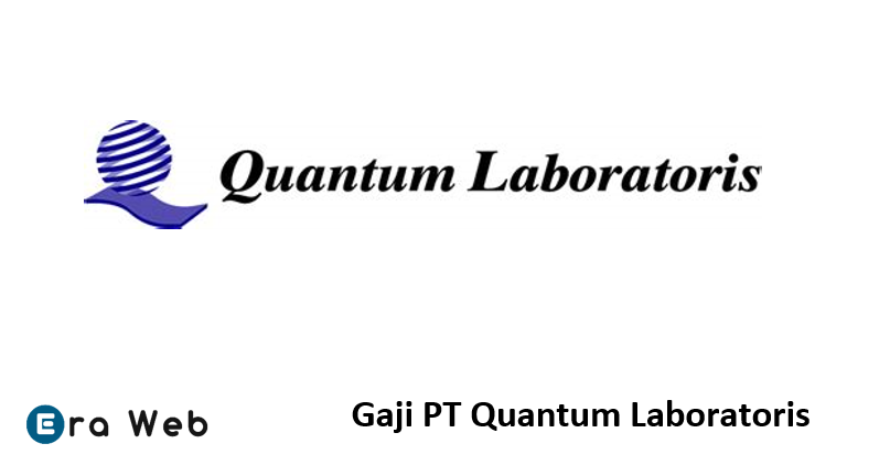 Gaji PT Quantum Laboratoris