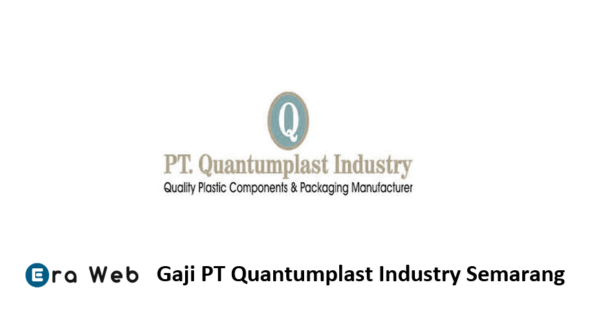Gaji PT Quantumplast Industry Semarang