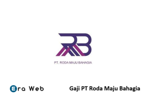 Gaji PT Roda Maju Bahagia