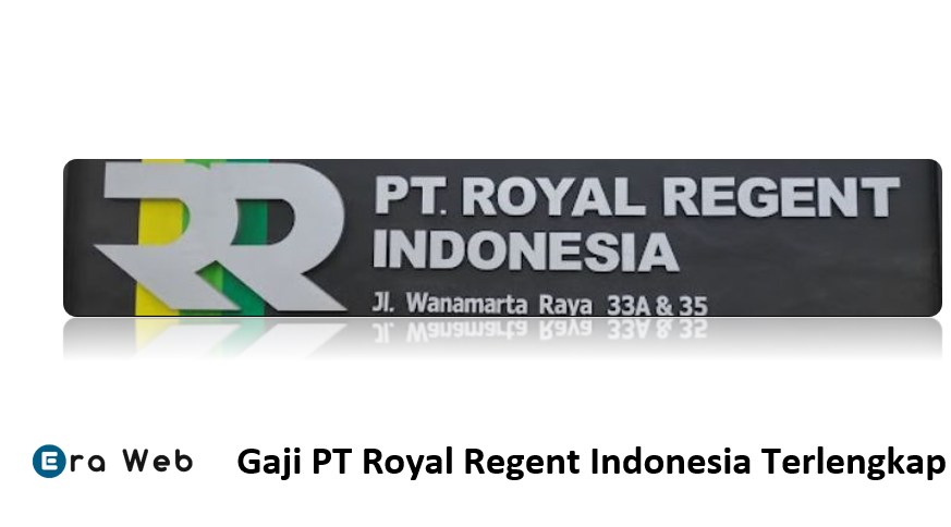 Gaji PT Royal Regent Indonesia Terlengkap