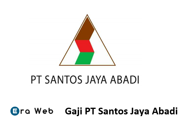 Gaji PT Santos Jaya Abadi