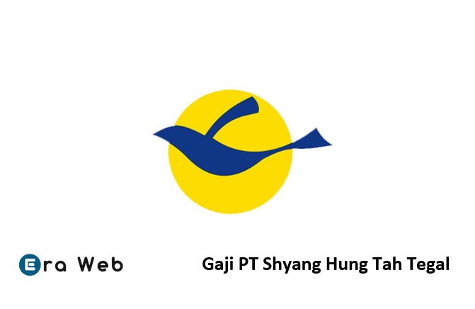 Gaji PT Shyang Hung Tah Tegal