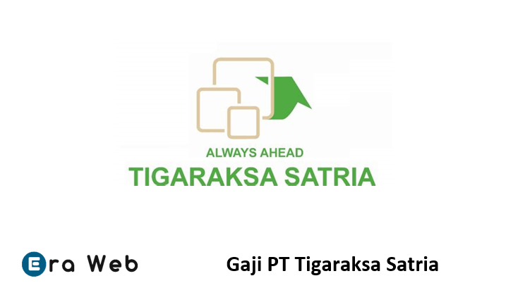 Gaji PT Tigaraksa Satria