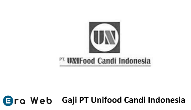 Gaji PT Unifood Candi Indonesia