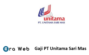 Gaji PT Unitama Sari Mas