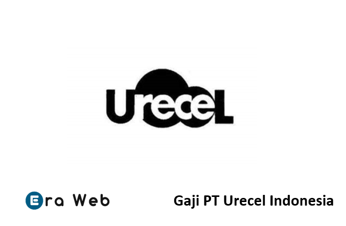 Gaji PT Urecel Indonesia