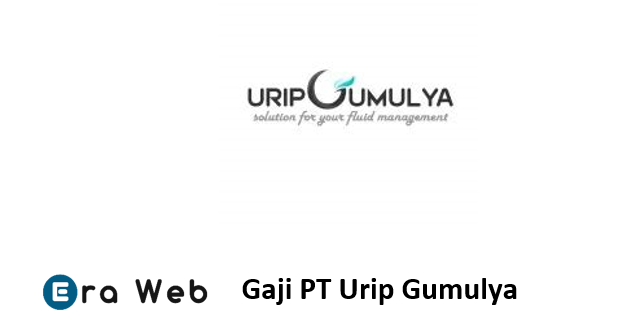 Gaji PT Urip Gumulya