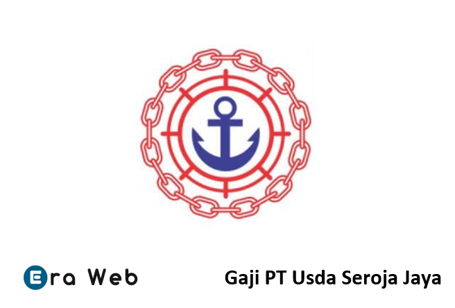 Gaji PT Usda Seroja Jaya