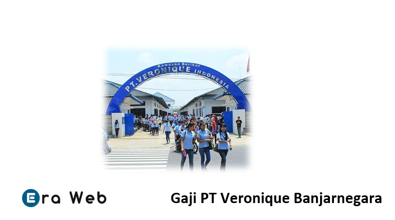 Gaji PT Veronique Banjarnegara