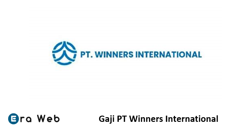 Gaji PT Winners International, Dari Operator Sampai Manajer