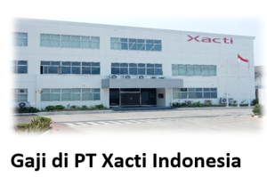Gaji di PT Xacti Indonesia